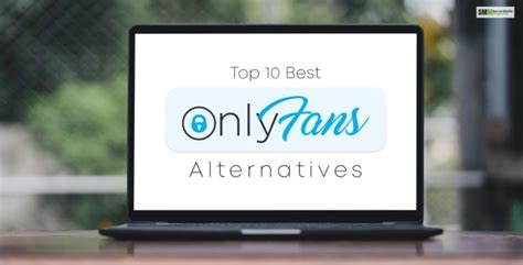 Onlyfans Alternatives : Top 10 Best Options For。